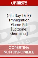 (Blu-Ray Disk) Immigration Game Bd [Edizione: Germania] brd
