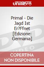 Primal - Die Jagd Ist Er?Ffnet [Edizione: Germania] dvd