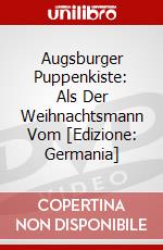 Augsburger Puppenkiste: Als Der Weihnachtsmann Vom [Edizione: Germania] dvd