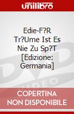 Edie-F?R Tr?Ume Ist Es Nie Zu Sp?T [Edizione: Germania] dvd