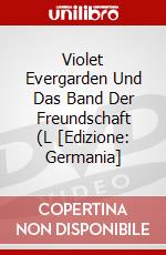 Violet Evergarden Und Das Band Der Freundschaft (L [Edizione: Germania] dvd