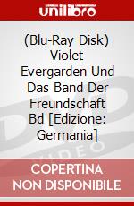 (Blu-Ray Disk) Violet Evergarden Und Das Band Der Freundschaft Bd [Edizione: Germania] brd