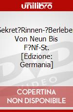 Sekret?Rinnen-?Berleben Von Neun Bis F?Nf-St. [Edizione: Germania] dvd