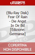 (Blu-Ray Disk) Fear Of Rain - Die Angst In Dir Bd [Edizione: Germania] brd