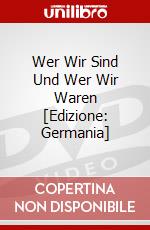 Wer Wir Sind Und Wer Wir Waren [Edizione: Germania] dvd