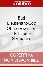 Bad Lieutenant-Cop Ohne Gewissen [Edizione: Germania] dvd