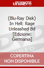 (Blu-Ray Disk) In Hell: Rage Unleashed Bd [Edizione: Germania] brd