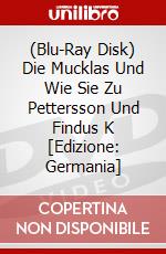 (Blu-Ray Disk) Die Mucklas Und Wie Sie Zu Pettersson Und Findus K [Edizione: Germania] brd