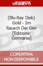(Blu-Ray Disk) Gold - Im Rausch Der Gier [Edizione: Germania] brd