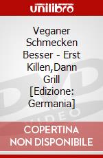 Veganer Schmecken Besser - Erst Killen,Dann Grill [Edizione: Germania] dvd