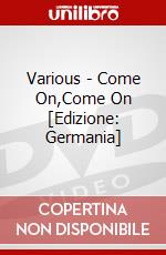 Various - Come On,Come On [Edizione: Germania] dvd