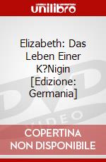 Elizabeth: Das Leben Einer K?Nigin [Edizione: Germania] dvd