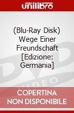 (Blu-Ray Disk) Wege Einer Freundschaft [Edizione: Germania] brd