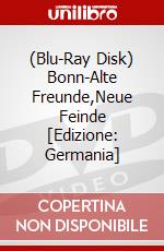 (Blu-Ray Disk) Bonn-Alte Freunde,Neue Feinde [Edizione: Germania] brd