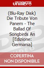 (Blu-Ray Disk) Die Tribute Von Panem - The Ballad Of Songbirds An [Edizione: Germania] brd