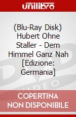 (Blu-Ray Disk) Hubert Ohne Staller - Dem Himmel Ganz Nah [Edizione: Germania] brd
