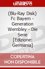 (Blu-Ray Disk) Fc Bayern - Generation Wembley - Die Serie [Edizione: Germania] brd