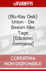 (Blu-Ray Disk) Union - Die Besten Aller Tage [Edizione: Germania] brd