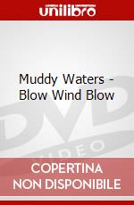 Muddy Waters - Blow Wind Blow dvd