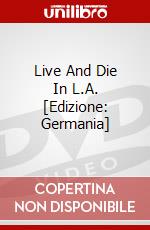 Live And Die In L.A. [Edizione: Germania] dvd