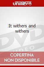 It withers and withers dvd