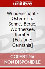 Wunderschon! - Osterreich: Sonne, Berge, Worthersee, Karnten [Edizione: Germania] dvd