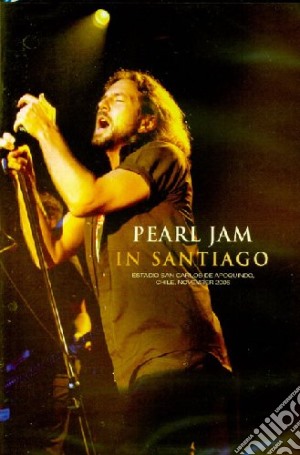 Pearl Jam - In Santiago 2005 film in dvd