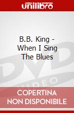 B.B. King - When I Sing The Blues dvd