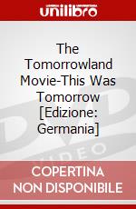 The Tomorrowland Movie-This Was Tomorrow [Edizione: Germania] dvd