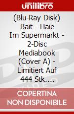 (Blu-Ray Disk) Bait - Haie Im Supermarkt - 2-Disc Mediabook (Cover A) - Limitiert Auf 444 Stk. (Blu-Ray+Dvd) [Edizione: Germania] brd