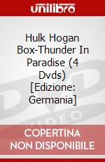 Hulk Hogan Box-Thunder In Paradise (4 Dvds) [Edizione: Germania] dvd