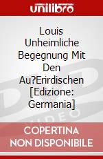 Louis Unheimliche Begegnung Mit Den Au?Erirdischen [Edizione: Germania] dvd