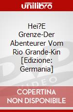 Hei?E Grenze-Der Abenteurer Vom Rio Grande-Kin [Edizione: Germania] dvd