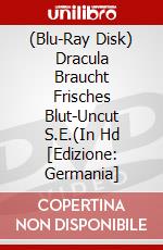 (Blu-Ray Disk) Dracula Braucht Frisches Blut-Uncut S.E.(In Hd [Edizione: Germania] brd