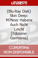 (Blu-Ray Disk) Skin Deep: M?Nner Habens Auch Nicht Leicht [Edizione: Germania] brd