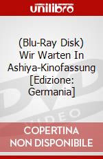 (Blu-Ray Disk) Wir Warten In Ashiya-Kinofassung [Edizione: Germania] brd