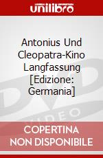 Antonius Und Cleopatra-Kino Langfassung [Edizione: Germania] dvd