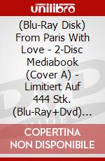 (Blu-Ray Disk) From Paris With Love - 2-Disc Mediabook (Cover A) - Limitiert Auf 444 Stk. (Blu-Ray+Dvd) [Edizione: Germania] brd