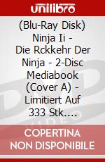 (Blu-Ray Disk) Ninja Ii - Die Rckkehr Der Ninja - 2-Disc Mediabook (Cover A) - Limitiert Auf 333 Stk. (Blu-Ray+Dvd) [Edizione: Germania] brd