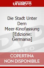 Die Stadt Unter Dem Meer-Kinofassung [Edizione: Germania] dvd