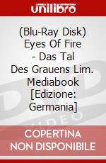 (Blu-Ray Disk) Eyes Of Fire - Das Tal Des Grauens Lim. Mediabook [Edizione: Germania] brd