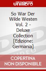 So War Der Wilde Westen Vol. 2 - Deluxe Collection [Edizione: Germania] dvd