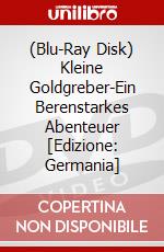 (Blu-Ray Disk) Kleine Goldgreber-Ein Berenstarkes Abenteuer [Edizione: Germania] brd