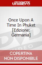 Once Upon A Time In Phuket [Edizione: Germania] dvd