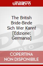 The British Bride-Binde Sich Wer Kann! [Edizione: Germania] dvd