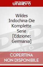 Wildes Indochina-Die Komplette Serie [Edizione: Germania] dvd
