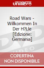 Road Wars - Willkommen In Der H?Lle [Edizione: Germania] dvd