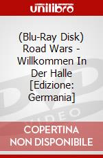(Blu-Ray Disk) Road Wars - Willkommen In Der Halle [Edizione: Germania] brd