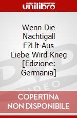 Wenn Die Nachtigall F?Llt-Aus Liebe Wird Krieg [Edizione: Germania] dvd