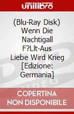 (Blu-Ray Disk) Wenn Die Nachtigall F?Llt-Aus Liebe Wird Krieg [Edizione: Germania] brd